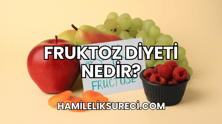 Fruktoz Diyeti Nedir?