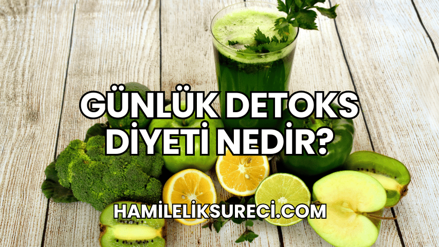 Günlük Detoks Diyeti Nedir?