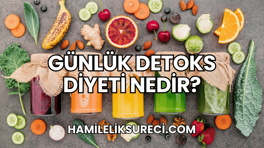 Günlük Detoks Diyeti Nedir?