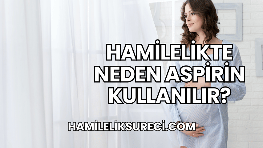 Hamilelikte Neden Aspirin Kullanılır?