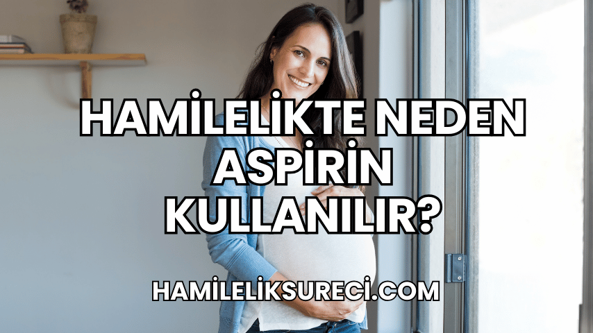 Hamilelikte Neden Aspirin Kullanılır?