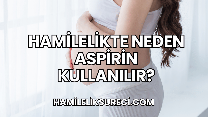 Hamilelikte Neden Aspirin Kullanılır?