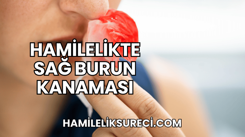 Hamilelikte Sağ Burun Kanaması