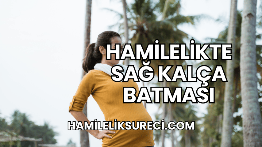 Hamilelikte Sağ Kalça Batması