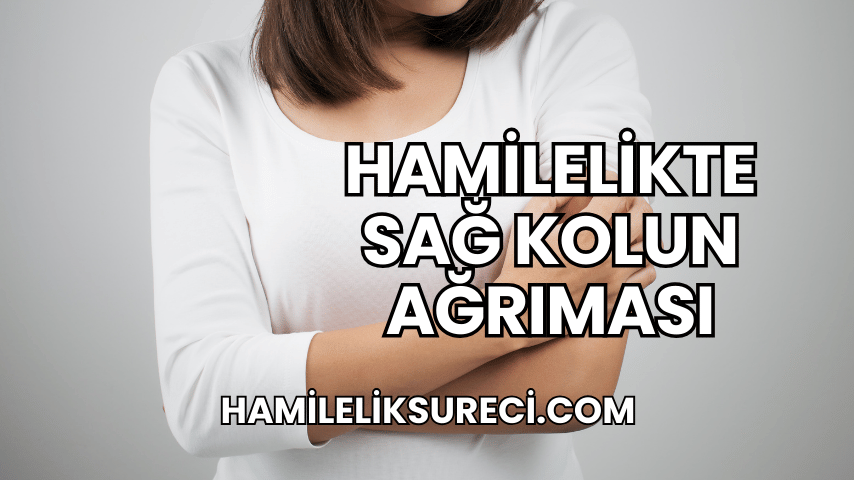 Hamilelikte Sağ Kolun Ağrıması