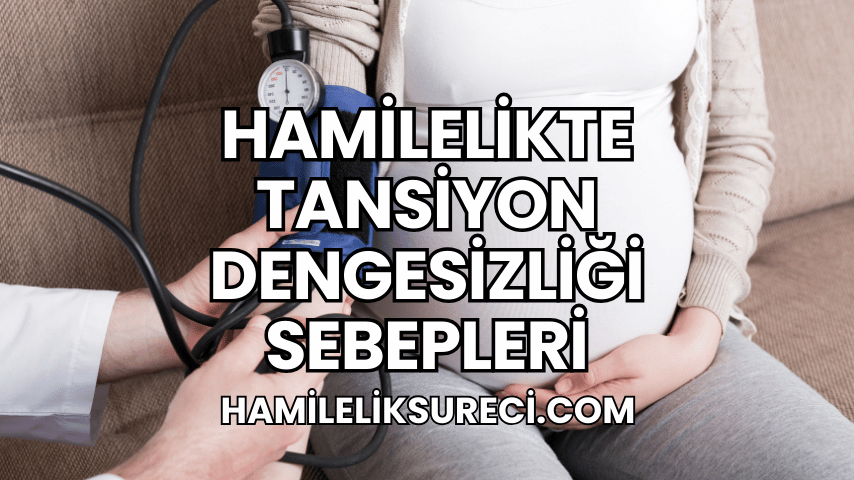 Hamilelikte Tansiyon Dengesizliği Sebepleri