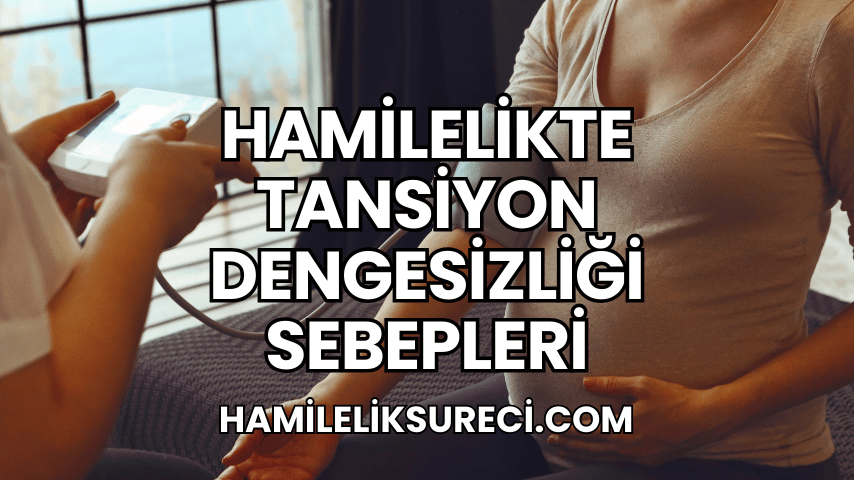 Hamilelikte Tansiyon Dengesizliği Sebepleri