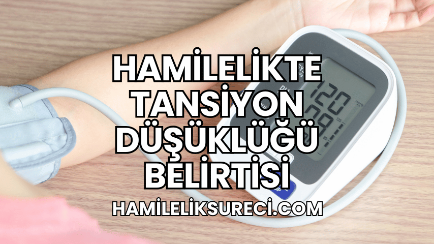 Hamilelikte Tansiyon Düşüklüğü Belirtisi