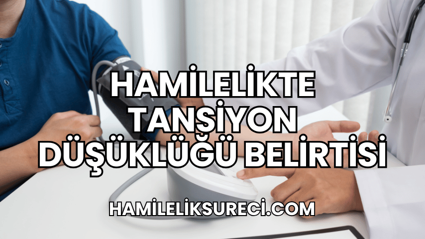 Hamilelikte Tansiyon Düşüklüğü Belirtisi