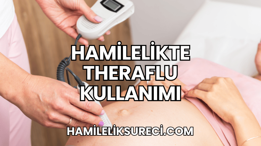 Hamilelikte Theraflu Kullanımı