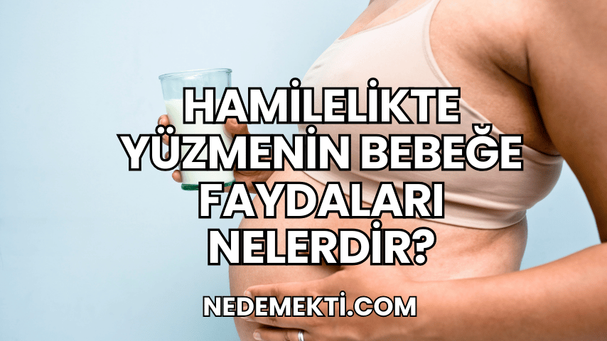 Hamilelikte Yüzmenin Bebeğe Faydaları Nelerdir?