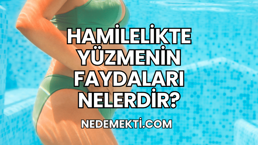 Hamilelikte Yüzmenin Faydaları Nelerdir?