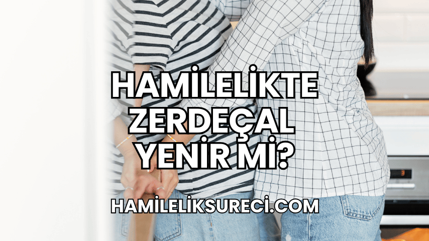 Hamilelikte Zerdeçal Yenir Mi?