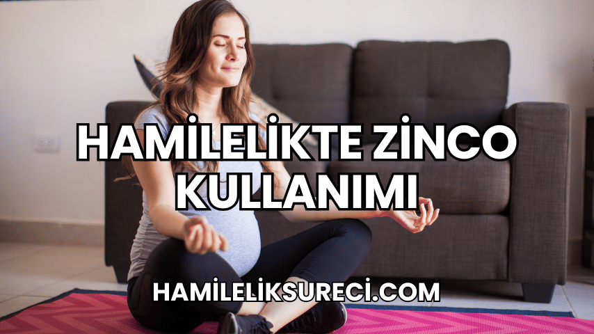 Hamilelikte Zinco Kullanımı