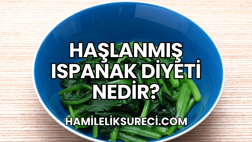 Haşlanmış Ispanak Diyeti Nedir?