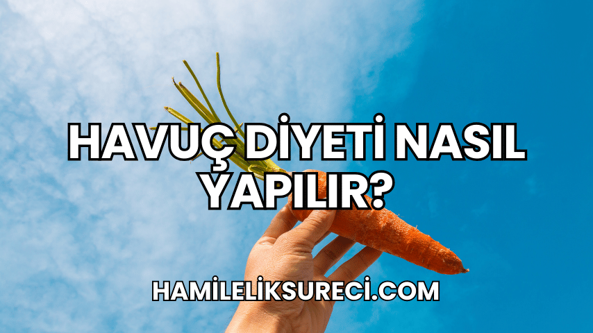 Havuç Diyeti Nasıl Yapılır?