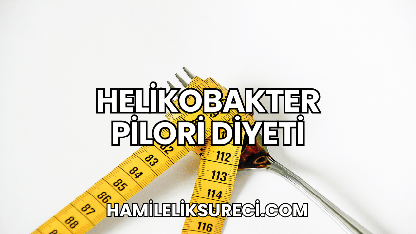 Helikobakter Pilori Diyeti