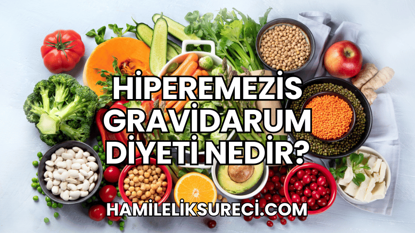 Hiperemezis Gravidarum Diyeti Nedir?