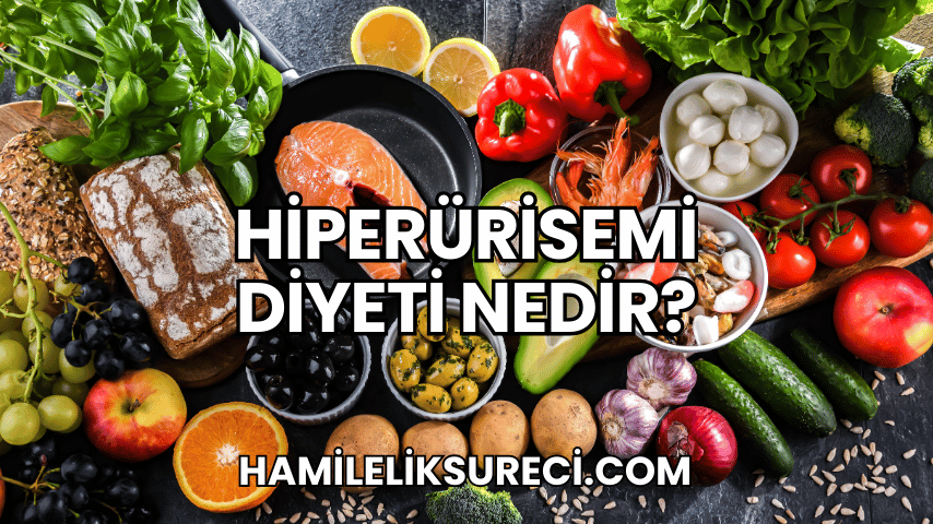 Hiperürisemi Diyeti Nedir?