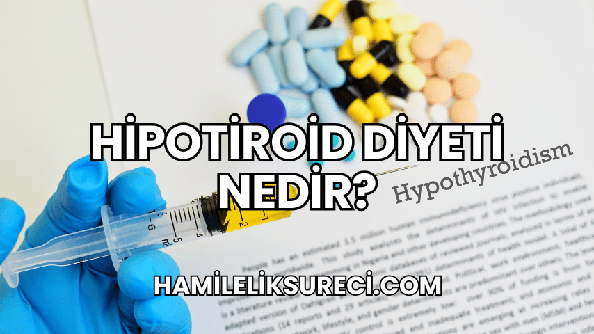 Hipotiroid Diyeti Nedir?