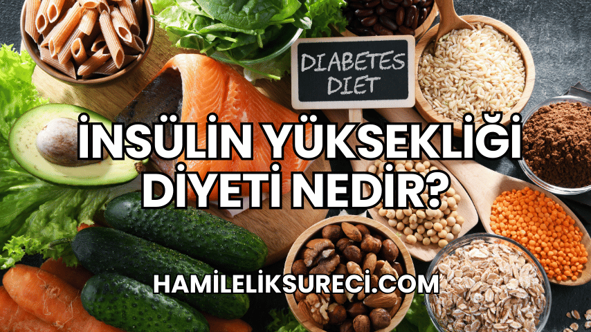 İnsülin Yüksekliği Diyeti Nedir?