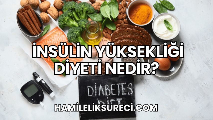 İnsülin Yüksekliği Diyeti Nedir?