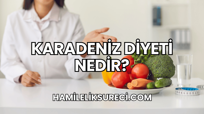 Karadeniz Diyeti Nedir?