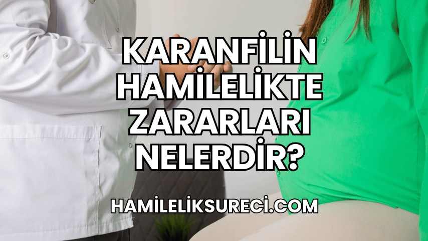 Karanfilin Hamilelikte Zararları Nelerdir?