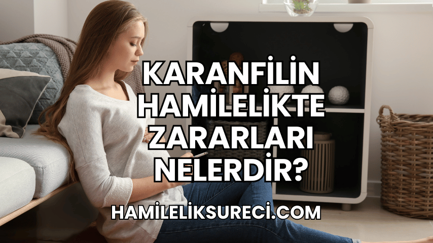 Karanfilin Hamilelikte Zararları Nelerdir?