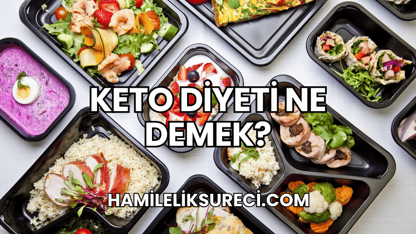 Keto Diyeti Ne Demek?