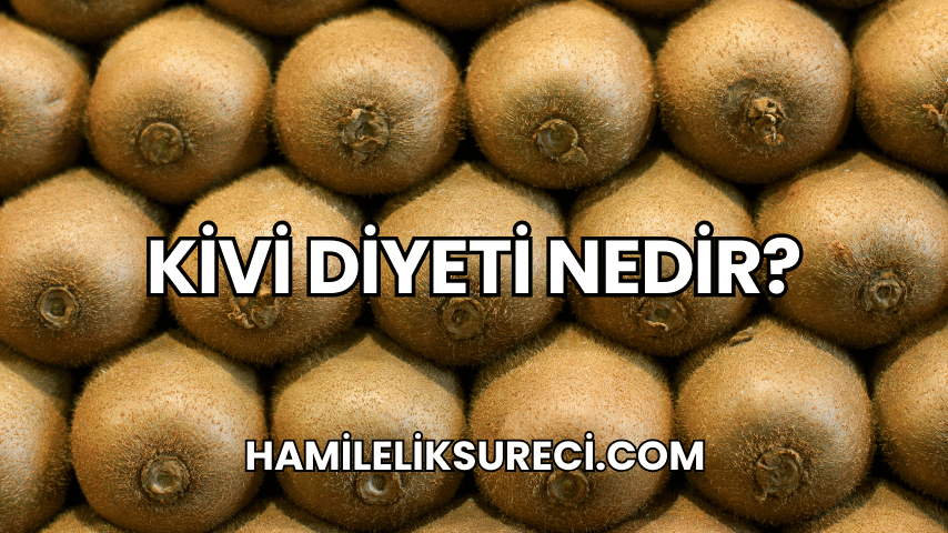 Kivi Diyeti Nedir?