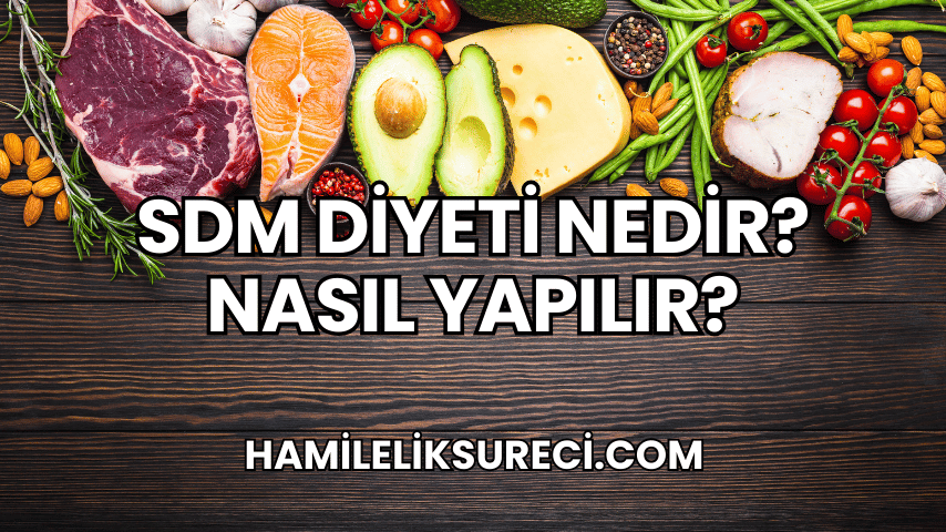 SDM Diyeti Nedir? Nasıl Yapılır?