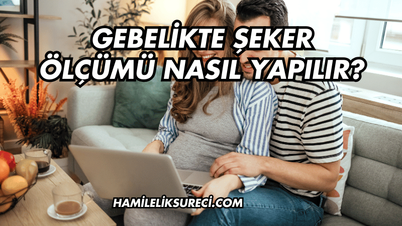 Gebelikte Şeker Ölçümü Nasıl Yapılır?