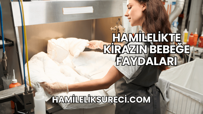 Hamilelikte Kirazın Bebeğe Faydaları