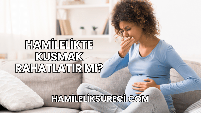 Hamilelikte Kusmak Rahatlatır mı?