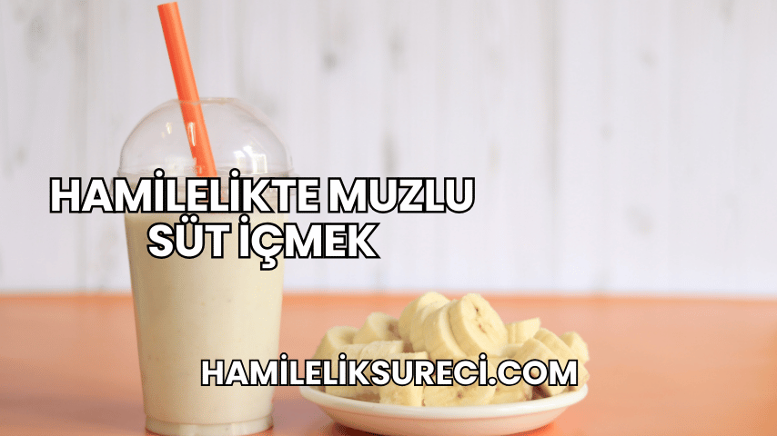 Hamilelikte Muzlu Süt İçmek