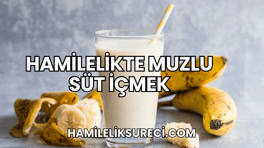 Hamilelikte Muzlu Süt İçmek