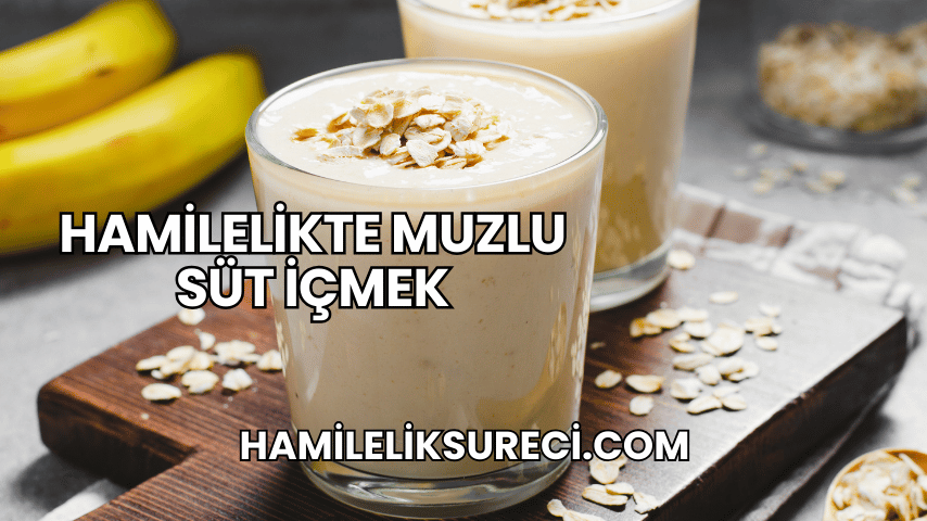 Hamilelikte Muzlu Süt İçmek