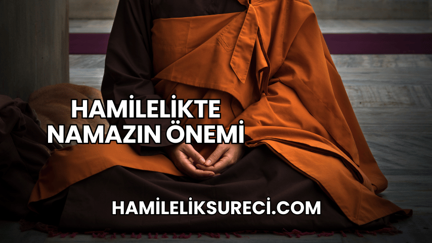 Hamilelikte Namazın Önemi