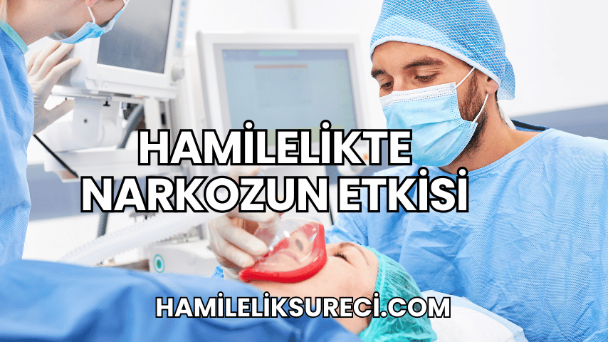 Hamilelikte Narkozun Etkisi