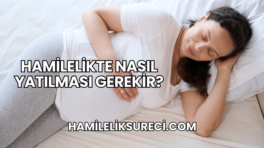 Hamilelikte Nasıl Yatılması Gerekir?