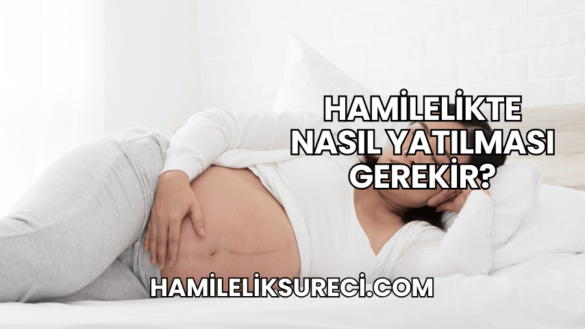 Hamilelikte Nasıl Yatılması Gerekir?