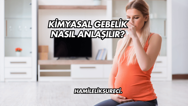 Kimyasal Gebelik Nasıl Anlaşılır?