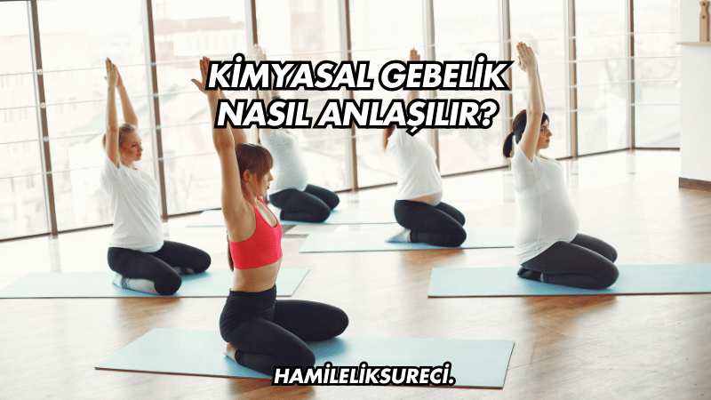 Kimyasal Gebelik Nasıl Anlaşılır?