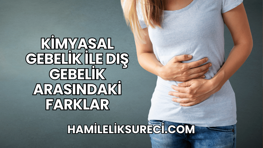 Kimyasal Gebelik ile Dış Gebelik Arasındaki Farklar