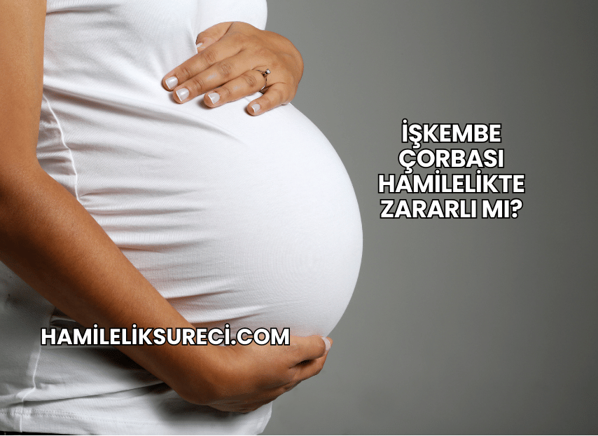 İşkembe Çorbası Hamilelikte Zararlı mı?