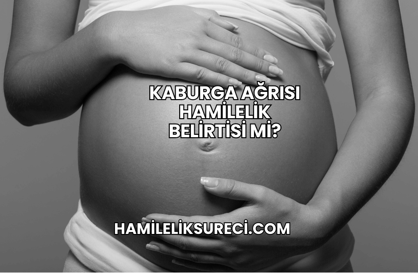 Kaburga Ağrısı Hamilelik Belirtisi mi?